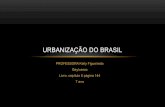 URBANIZAÇÃO DO BRASIL - pessoal.educacional.com.brpessoal.educacional.com.br/up/4660001/10675734/2018 processo de... · BRASILEIRA? • O Brasil teve no período colonial a formação