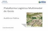 Roadshow Plataforma Logística Multimodal de Goiás · os principais fluxos de cargas e seus respectivos produtos: ... Equipamentos de movimentação Plataforma Logística Multimodal