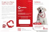 planodesaudeanimal.ptplanodesaudeanimal.pt/documentos/folheto.pdf · Coberturas Com o Safe Pet Card o seu Animal de Estimação terá acesso a serviços veterinários sobre uma tabela