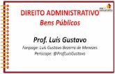 Bens Públicos Prof. Luís Gustavo · EXERCÍCIOS DE FIXAÇÃO (CESPE/TREMS/Tecnico Judiciario/2012) Para configurar a responsabilidade civil do Estado, o agente público causador