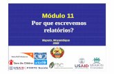 MODULO 11 - relatorios - MEASURE Evaluation · Relatório de monitoria Reporta o progresso da implementação do programa Focaliza na transformação de inputs em outputs Módulo