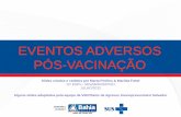 EVENTOS ADVERSOS PÓS-VACINAÇÃOsaude.salvador.ba.gov.br/arquivos/viep/vacinacao/AULA_3_2012_EAPV... · Alguns slides adaptados pela equipe da VIEP/Setor de Agravos Imunopreveníveis