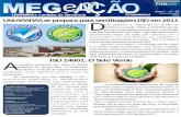 Meg em Ação 16 - FHO|Uniararas · AÇÃO ISO 14001: O Selo Verde AÇÃ F ... Plano de Obtenção da ISO 9001, ... proprietário de uma empresa que presta consultoria para a implantação