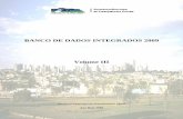 BANCO DE DADOS INTEGRADOS 2009 Volume III · Estatísticas dos projetos aprovados ... ASPECTOS SÓCIO-ECONÔMICOS ... Sarjetas e meio-fios pré-moldados de concreto em diversos bairros