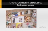 LITERATURA NEGRA BRASILEIRA: Em traços e versosstatic.recantodasletras.com.br/arquivos/2949737.pdf · E como foi que surgiu a Literatura Negra Brasileira? Devido a lutas sociais