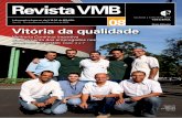 Revista VMB - marinamaria.files.wordpress.com · Gosto de ler a revista na sua ... Com essa filosofia são desenvolvidos os programas de ... a idéia depois de perceber que