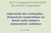 Supervisão das instituições financeiras cooperativas no ... · A cooperativa central de crédito deve prever, em seus estatutos e normas operacionais, ... indiquem possibilidade