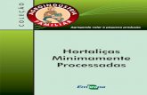 Hortaliças Minimamente Processadas - Agropedia brasilisainfo.cnptia.embrapa.br/digital/bitstream/item/11876/2/00076170.pdf · a umidade no interior da embalagem e evitar o desenvolvimento