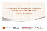A Avaliação de Programas e Projetos Sociais de ONGs no Brasil · programas sociais no Brasil. * Nesta pesquisa o “ONG”se refere às organizações da ... Qual foi a área de