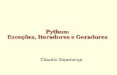 Python: Exceções, Iteradores e Geradoresfabiom/mab225/10exc.pdf · inglês) uma condição de exceção na forma de um objeto Um programa bem elaborado precisa capturar ( catch