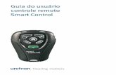 Guia do usuário controle remoto Smart Control - unitron.comunitron.com/content/dam/unitron-2014/documents/Portuguese/Smart... · 6 Botões de controle de volume* - ajusta o volume