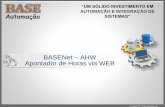 BASENet AHW Apontador de Horas via WEB - … · © Copyright 2017 Base Automação Ltda Contatos 34 Base Automação •Telefones: (11) 4456-4321 / (11) 4456-1408 ... Created Date: