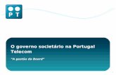 O governo societário na Portugal Telecom · 2018-09-15 · 303A.04 Comissões de seleção e governo societário ... ROC e função de auditoria interna ... (Oi e Contax) • Planeamento