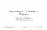 Programação Orientada a Objetospauloac/ces22/cap.3.pdf · Programação Orientada a Objetos Paulo André Castro CES-22 IEC - ITA Teste de Software e Tratamento de erros. Testando