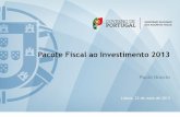 Pacote Fiscal ao Investimento 2013 - aicep Portugal Global · A. Crédito Fiscal Extraordinário ao Investimento • Uma empresa que em 2013 tenha uma matéria colectável de €45.000,