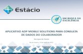 APLICATIVO ADP MOBILE SOLUTIONS PARA CONSULTA DE …ciestacio.com.br/i/2017/diretoria_de_servicos/tutorialadp.pdf · 1- Entre no site da ADP (, incluindo o seu login e senha. ...
