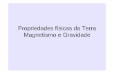 Propriedades físicas da Terra Magnetismo e Gravidadew3.ualg.pt/~tboski/TomaszBoski/DIDACTICA_files/MagGrav.ppt.pdf · Propriedades físicas da Terra Magnetismo e Gravidade . Tempestade