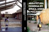 ANA TOSTÕES (ed.) ARQUITETURA MODERNA EM ÁFRICA: … · Arquivo do Ministério das Obras Públicas e Habitação de Moçambique Arquivo Histórico da Caixa Geral de ... a autorização