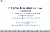 7. Política Monetária do Novo- Consenso · Modelo do Novo Consenso e a Regra de Taylor 7. ... produto e emprego, acrescidos, recentemente, ... (ex. submissão de carta por parte