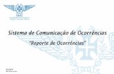 Sistema de Comunicação de Ocorrências - anac.pt · Estabelecer o Sistema de Comunicação Obrigatório de Ocorrências da ANAC, visando o reforço da segurança da aviação, nos