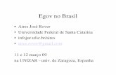 Egov no Brasil - Projeto Buscalegisinfojur.ufsc.br/aires/palestras/unizaregovbrasil.pdf · • Definir modelo de processamento de ... dispositivos de mão - Diário Eletrônico -