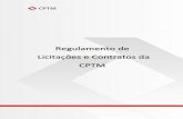 Regulamento de Licitações e Contratos da CPTM · 1 CAPÍTULO I - DAS DIRETRIZES GERAIS SOBRE LICITAÇÕES E CONTRATOS Seção I - Das Disposições Preliminares (arts. 1º a 13)