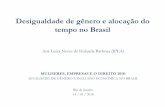 Desigualdade de gênero e alocação do tempo no Brasilepge.fgv.br/conferencias/seminario-mulheres-empresas-e-o-direito... · Desigualdade de gênero e alocação do tempo no Brasil