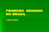 PRIMEIRO REINADO NO BRASIL - pessoal.educacional.com.brpessoal.educacional.com.br/ui/580001/775959/1320750231129.pdf · PRIMEIRO REINADO NO BRASIL ( 1822-1831) ... EUA reconhecem