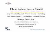 Nexans Brasil S.A. - Soluções Integradas de Comunicação · transmissões de sinais ópticos • O fator limitante em transmissões Gigabit deixou de ser atenuação, passando
