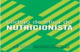 codigo de etica Nutricionistas - Prof. Paulo Carvalho · contrário, especialmente a Resolução CFN n° 141, de 1993, de 1° de outubro de 1993. Brasília, 10 de maio de 2004. 6