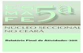 Relatório Final de Atividades-2011 - jfce.jus.br · 3 1. CURSOS 2011 A Escola da Magistratura Federal da 5ª Região, por meio da Diretora do Núcleo Seccional do Ceará, Juíza