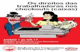 Os direitos das trabalhadoras nos checkouts (caixas) · dos com o trabalho de operador de checkout devem receber treinamento, cujo objetivo é aumentar o conheci-mento da relação