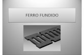 FERRO FUNDIDO - ifba.edu.br · contém de 2 a 4,5% de carbono. O ferro fundido é obtido diminuindo-se a porcentagem de carbono do ferro gusa. ... forma que os carbonos se encontra.