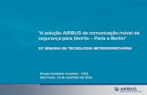“A solução AIRBUS de comunicação móvel de - AEAMESP · mantém informados a respeito dos serviços dos metrôs. ... •Primeira versão se estende serviços TETRA para LTE.