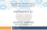 CURSO DE ADMINISTRAÇÃO - lrodrigo.sgs.lncc.brlrodrigo.sgs.lncc.br/.../Aula-07-Matematica-I-Limites-2016.10.17.pdf · ¨ Há várias aplicações para o estudo de Limites, como por