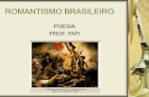 ROMANTISMO BRASILEIRO - sistema.deltacolegio.com.brsistema.deltacolegio.com.br/upload/1508201603813_ROMANTISMO... · ROMANTISMO BRASILEIRO POESIA PROF. PATI. OBRA MARCO NO BRASIL: