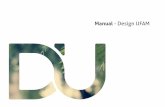 Manual - Design UFAM · Desenho da marca Assinaturas Malha de construção Versões monocromáticas Aplicaçao sobre fundos ... A marca Design UFAM apresenta um melhor uso quando