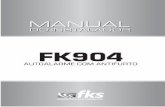 FKS - MANUAL FK904 - REV B - 2012 - fks.com.brfks.com.br/upload/produtos/manuais/R67EId9Luy.pdf · Title: FKS - MANUAL FK904 - REV B - 2012 Author: Arte Final Created Date: 3/22/2012