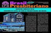 Brasil Agosto de 2010 - ipb.org.br · de Deus e governo da sua Igreja. A Igreja Presbiteriana do Brasil possui quatro Concílios, os quais ... é a Assembleia Geral da IPB, é for-mado
