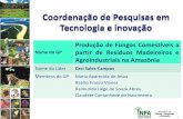 INSTITUTO NACIONAL DE Coordenação de Pesquisas em ... · EMBRAPA - CENARGEN USC 1 Produção de Fungos Comestíveis a partir de Resíduos madeireiros e Agroindustriais na Amazônia.