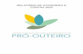 RELATÓRIO DE ATIVIDADES E CONTAS 2015 - proouteiro.comproouteiro.com/AMPO/PUBLCACOES/Relatorios/RELATORIO DE ATIVIDADS DE... · caso da Associação de Melhoramentos Pró-Outeiro,