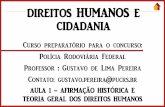 DIREITOS HUMANOS E CIDADANIA - s3.amazonaws.com · Curso preparatório para o concurso: Polícia Rodoviária Federal ... • O que são “Direitos Humanos”? DIFERENÇA CONCEITUAL