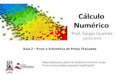 O que é Cálculo Numérico? - cin.ufpe.brif215/slides/2014-1/Aula_2_-_Calculo_Numerico... · Para um número natural n de parcelas “conveniente” ... Multiplicar cada algarismo