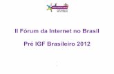 II Fórum da Internet no Brasil Pré IGF Brasileiro 2012 fileOutro ponto apresentado pelo Setor Acadêmico defendeu que a Internet não é uma máquina copiadora, mas, sim, um espaço