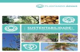 SuStentabilidade - onginiciativaverde.files.wordpress.com · acordo com o que estabelece o “novo” Código Florestal para recuperar e conservar os recursos hídricos. O Plantando