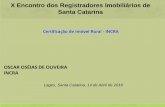 X Encontro dos Registradores Imobiliários de Santa Catarina · § 3o Nos casos de desmembramento, parcelamento ou remembramento de imóveis rurais, a identificação prevista na