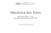 Mecânica dos Solos¢nica_dos...Básica PINTO, C.S. Curso Básico de Mecânica dos Solos.3. ed. São Paulo: Oficina de Textos, 2006. Caps. 6 e 7. DAS, B. M. Fundamentos de Engenharia
