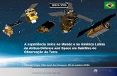 A experiência única no Mundo e na América Latina da Airbus ... · Page 6. ]. A. Observação da Terra. Nossa Herança SERFA 2016 - SJC - 25/10/2016 em órbita em desenvolvimento