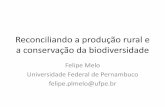Reconciliando a produção rural e a conservação da ...elti.fesprojects.net/2012 TEEB_Recife/F.Melo_Reconciliando.pdf · Os centros de domesticação de plantas pelo mundo Smith