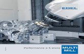 Edição 05/2014 MILL - mouldsandplastics.com · em termos de tamanhos máximos de peças e numeros Eixo B e mesa rotativa com motores de ... opcional Siemens Sinumerik 840 D SL Dados